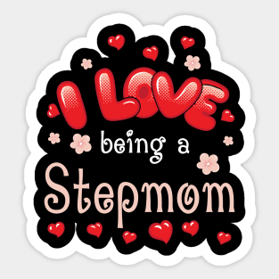 I Love Being A Stepmom Happy Parent Day Summer Holidays Flowers Hearts For Stepmom Sticker